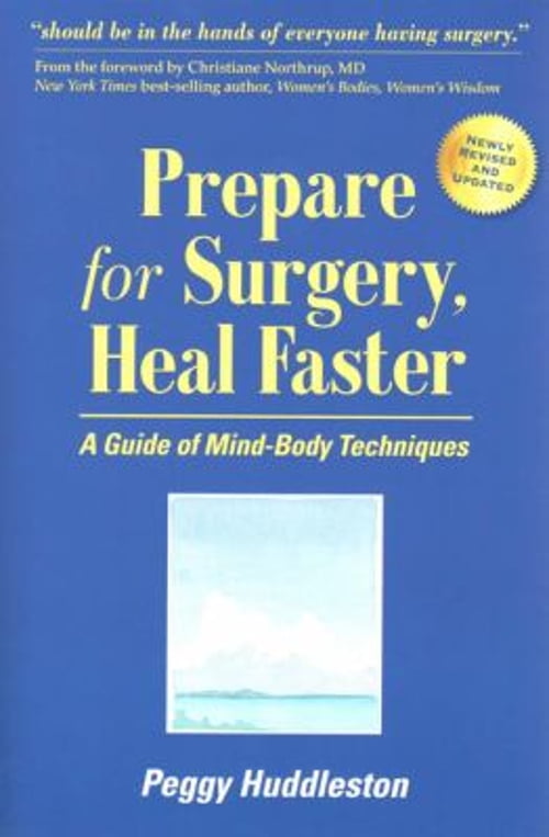 Pre-Owned Prepare for Surgery, Heal Faster: A Guide of Mind-Body Techniques (Paperback) 0964575760 9780964575769