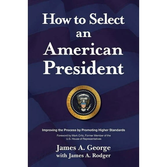 How to Select an American President