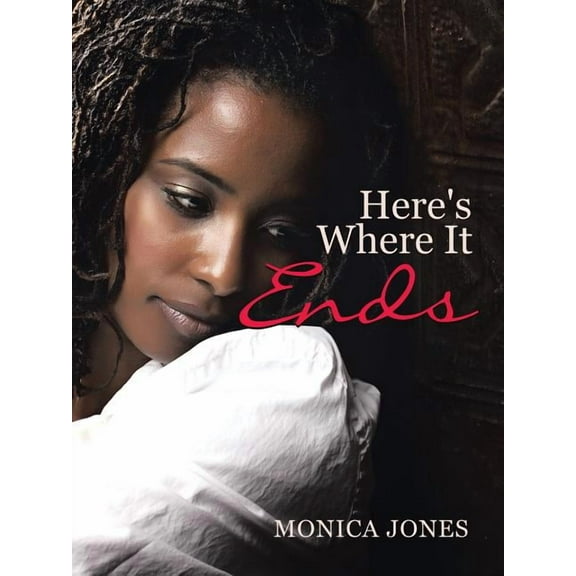 Heres Where It Ends Paperback 1524605174 9781524605179 Monica Jones