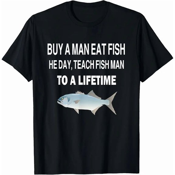 Funny Teach a Man to Fish Proverb Bluefish Graphic Fisherman Gift for Men Short Sleeve T-Shirt