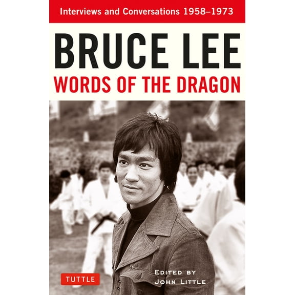 Bruce Lee Words of the Dragon: Interviews and Conversations 1958-1973, (Paperback)