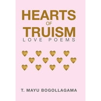 Hearts of Truism : Love Poems (Hardcover)