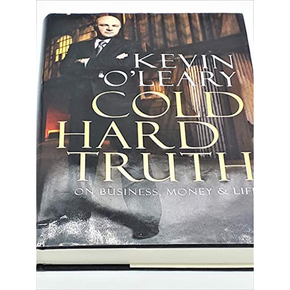 Pre-Owned Cold Hard Truth: On Business, Money & Life by Kevin O'Leary Hardcover, Business & Investing, English