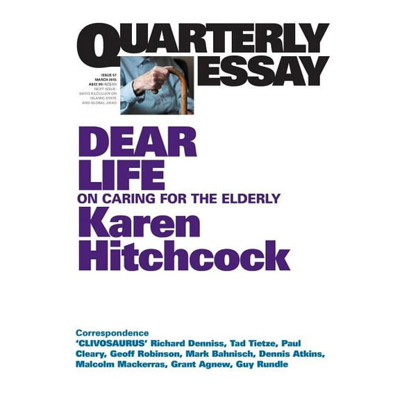 Quarterly Essay 57, Dear Life: On Caring for the Elderly (Paperback)
