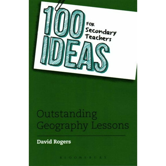 100 Ideas For Secondary Teachers: Outstanding Geography Less