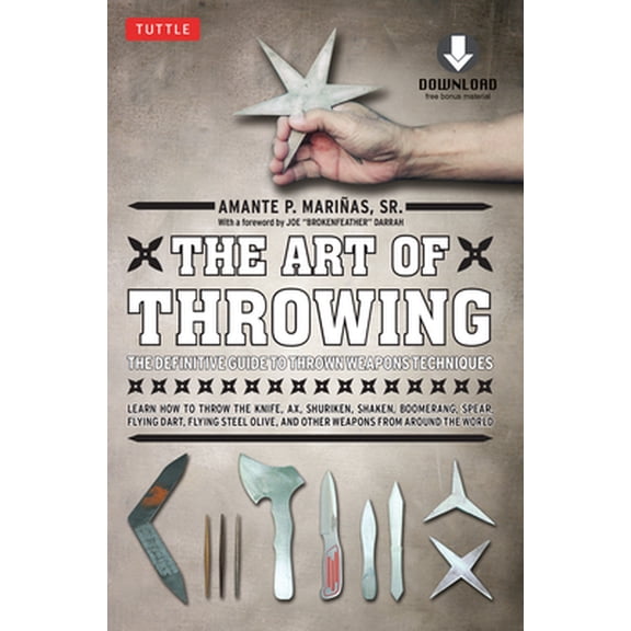 Pre-Owned The Art of Throwing: The Definitive Guide to Thrown Weapons Techniques [Instructional Video Download Included] [With DVD] (Paperback) 0804840938 9780804840934
