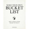thumbnail image 2 of Make Your Own Bucket List: How To Design Yours Before You Kick It, 2 of 4