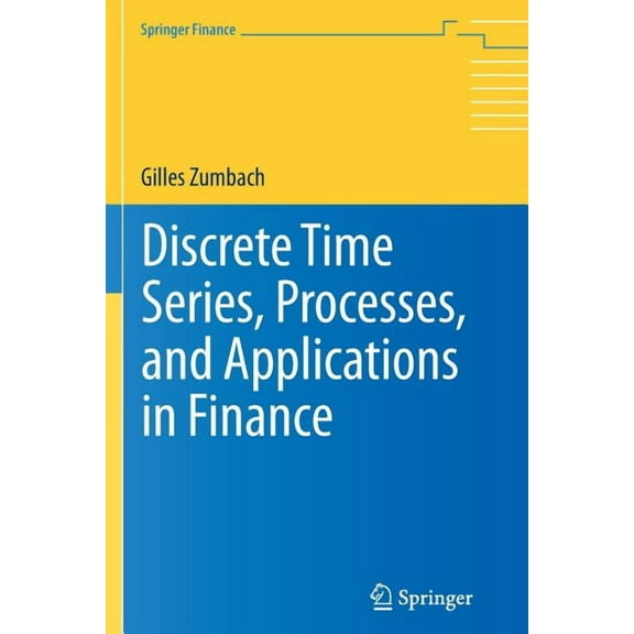 Springer Finance Discrete Time Series, Processes, and Applications in Finance, (Paperback)