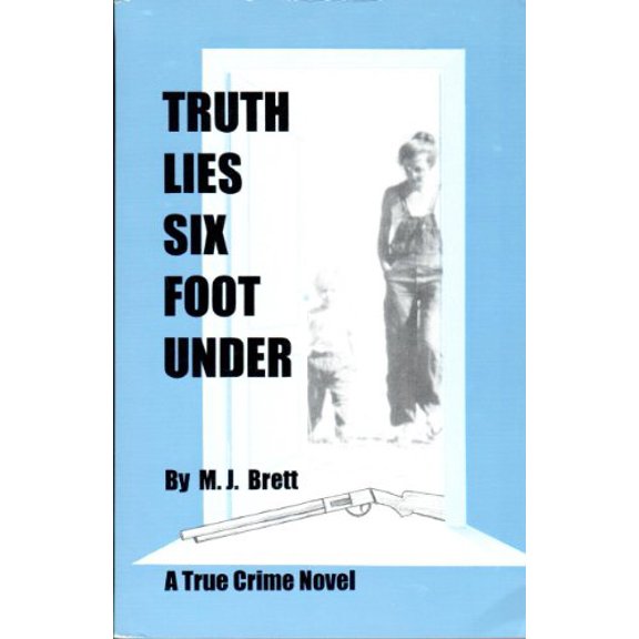 Pre-Owned Truth Lies Six Foot Under, 9780974886985, 097488698X, Paperback,