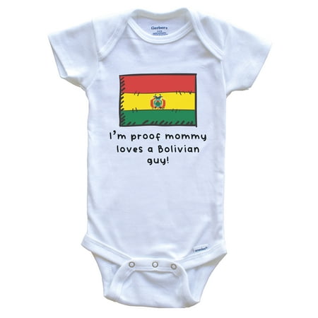 

I m Proof Mommy Loves A Bolivian Guy Bolivia Flag Baby Bodysuit