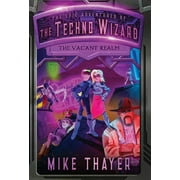 Epic Adventures of the Techno Wizard: The Vacant Realm (Hardcover)