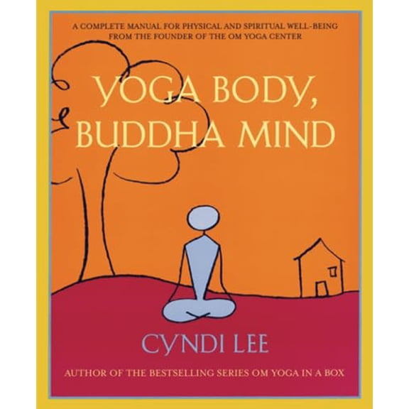 Pre-Owned Yoga Body, Buddha Mind: A Complete Manual for Physical and Spiritual Well-Being from the Founder of the Om Yoga Center (Paperback) 1594480249 9781594480249