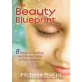 thumbnail image 1 of Pre-Owned The Beauty Blueprint: 8 Steps to Building the Life and Look of Your Dreams (Paperback) 1401931731 9781401931735, 1 of 2