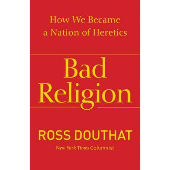 Pre-Owned Bad Religion: How We Became a Nation of Heretics (Paperback) 143917833X 9781439178331