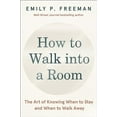 thumbnail image 1 of Pre-Owned How to Walk Into a Room: The Art of Knowing When to Stay and When to Walk Away (Hardcover) 0063328828 9780063328822, 1 of 1