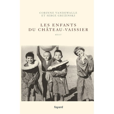 Les enfants du Château-Vaissier (1914-1967), (Paperback)