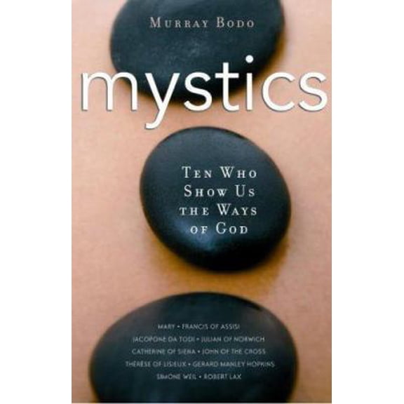 Pre-Owned Mystics: Ten Who Show Us the Ways of God (Paperback) 0867167467 9780867167467