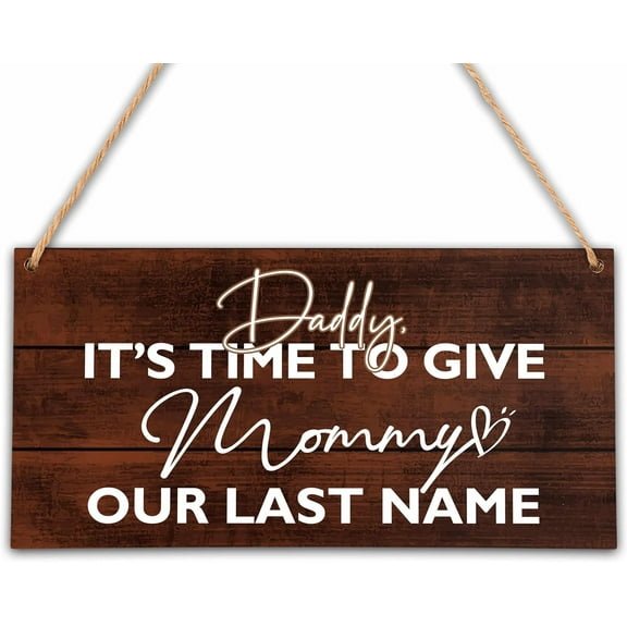 Wood Sign 5x10 Inch Rustic Ring Bearer Sign Wedding Signs Daddy It'S Time To Give Mommy Our Last Name Wood Plaque Wedding Decorative Sign Home Wall Decor Wooden Sign Gift For Women Men