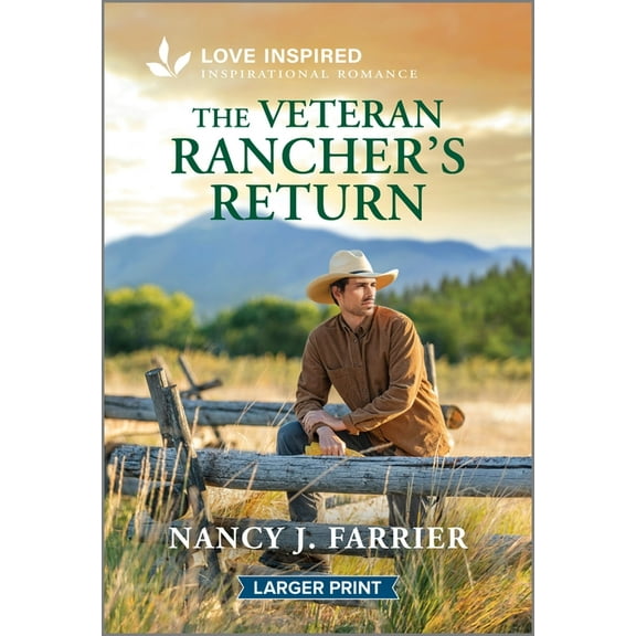 The Veteran Rancher's Return: An Uplifting Inspirational Romance (Paperback) by Nancy J Farrier
