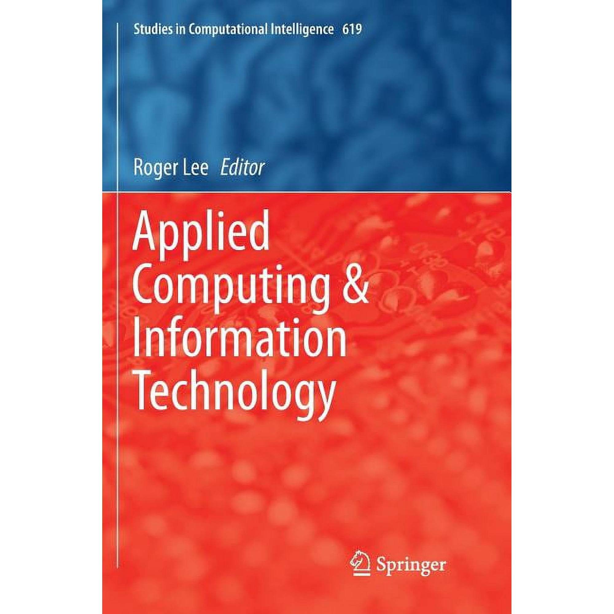 Studies in Computational Intelligence Applied Computing & Information Technology Book 619 (Paperback)
