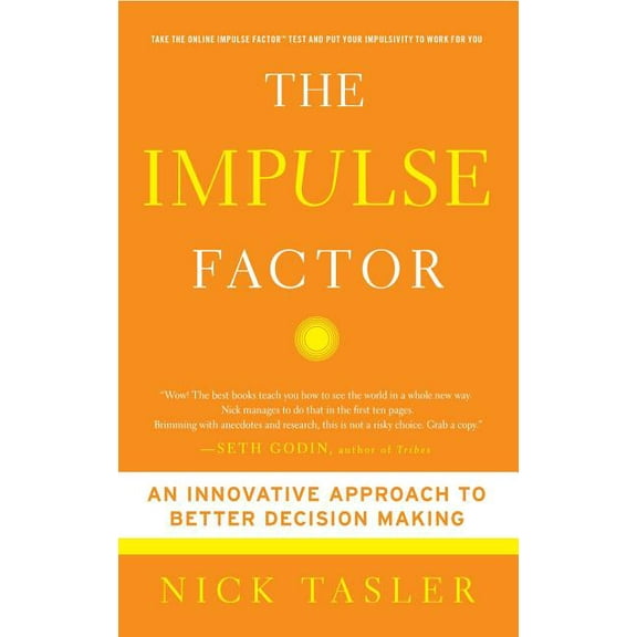 The Impulse Factor: An Innovative Approach to Better Decision Making, (Paperback)
