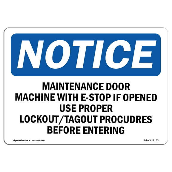 OSHA Notice Signs - Maintenance Door Machine Will E-Stop If | Decal | Protect Your Business, Work Site, Warehouse |  Made in the USA