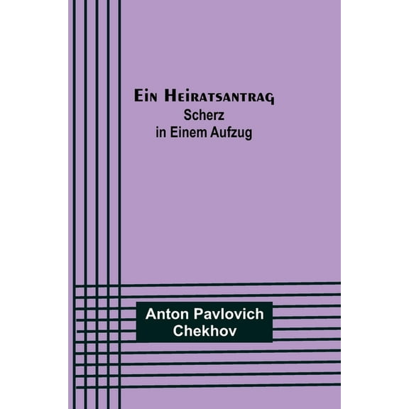 Ein Heiratsantrag: Scherz in einem Aufzug, (Paperback)