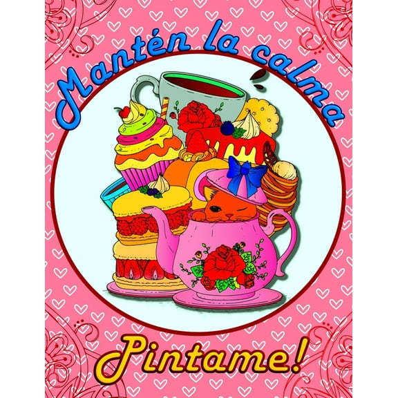 Mantén la Calma - Pintame!: Libro de Colorear Antiestrés para Adultos (Paperback)