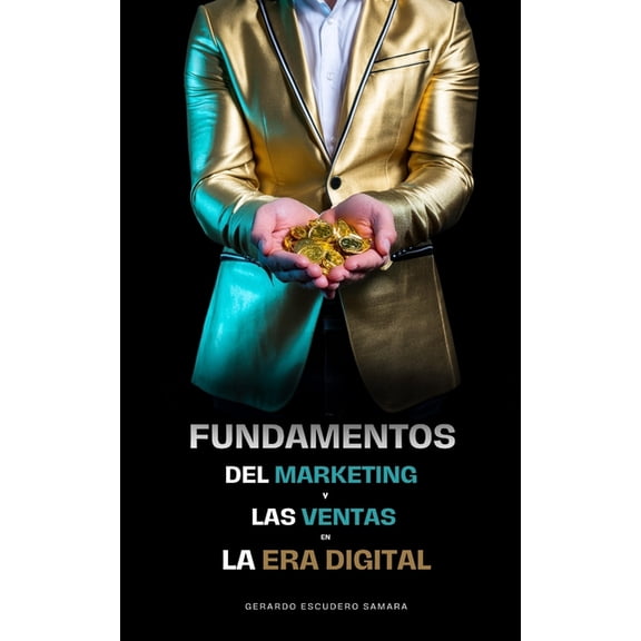 Fundamentos del Marketing y las Ventas en la Era Digital, (Paperback)