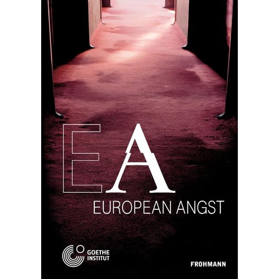 European Angst: A Conference on Populism, Extremism and Euroscepticism in Contemporary European Societies, (Paperback)