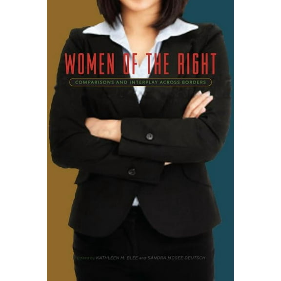 Women of the Right: Comparisons and Interplay Across Borders, (Paperback)