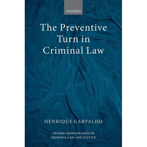 Oxford Monographs on Criminal Law and Ju The Preventive Turn in Criminal Law, (Hardcover)