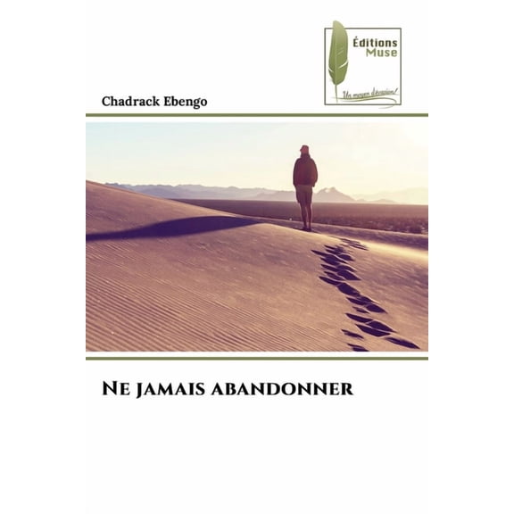 Ne jamais abandonner, (Paperback)