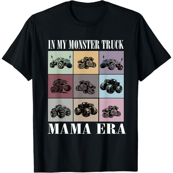 In My Monster Trucks Mama Funny Era T-Shirt