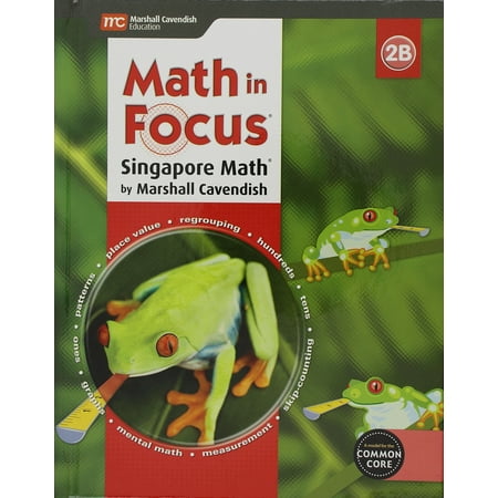 Math in Focus: Singapore Math, Math in Focus: Singapore Math Student Edition, Book B Grade 2 2015