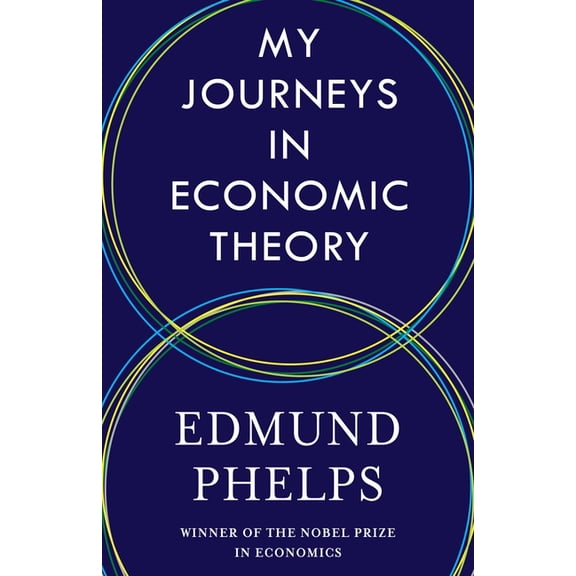 My Journeys in Economic Theory, (Hardcover)