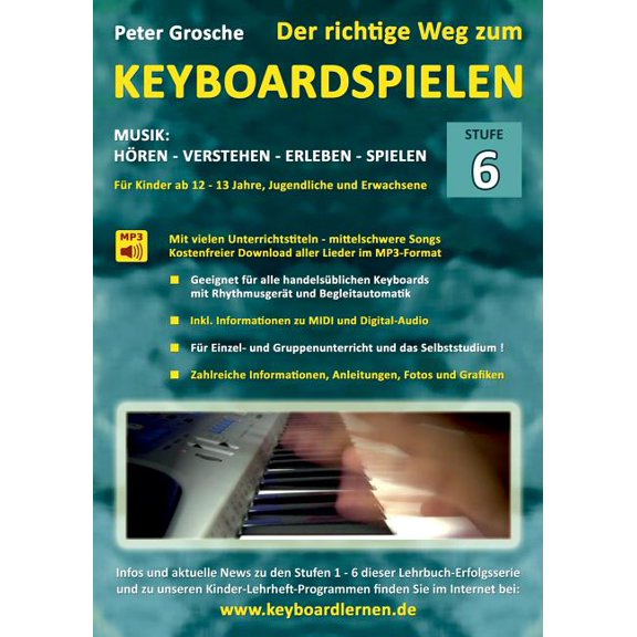 Der richtige Weg zum Keyboardspielen (Stufe 6): FÃ¼r Kinder ab ca. 12-13 Jahre, Jugendliche und Erwachsene - Konzipiert f, (Paperback)