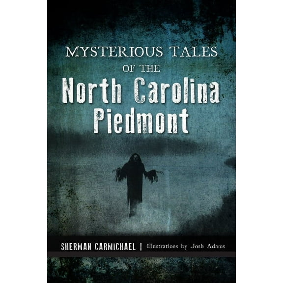 Mysterious Tales of the North Carolina Piedmont (Paperback)