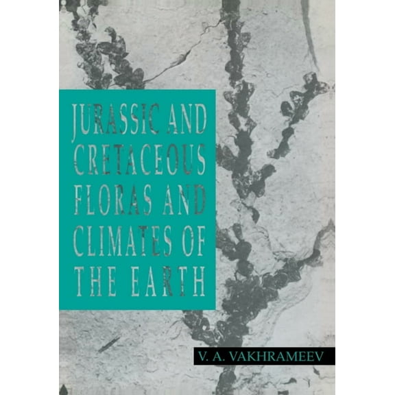 Jurassic and Cretaceous Floras and Climates of the Earth, (Paperback)