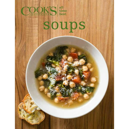 All Time Best Soups - eBook (Cook's Illustrated All Time Best Thanksgiving Recipes)