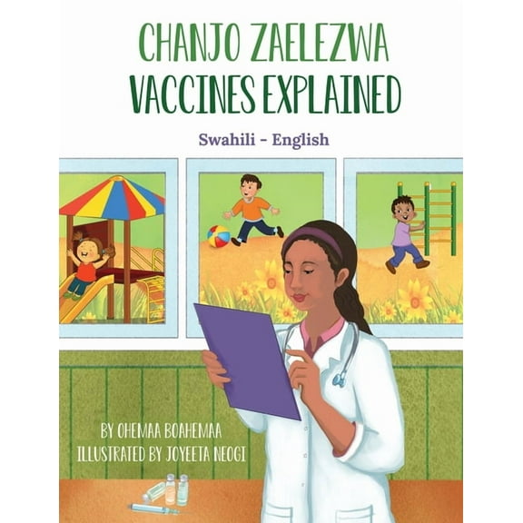 Language Lizard Bilingual Explore Vaccines Explained (Swahili - English): Chanjo Zaelezwa, (Paperback)