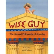 Wise Guy : The Life and Philosophy of Socrates, Used [Hardcover]