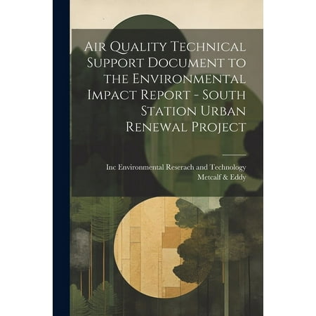 Air Quality Technical Support Document to the Environmental Impact Report - South Station Urban Renewal Project (Paperback)