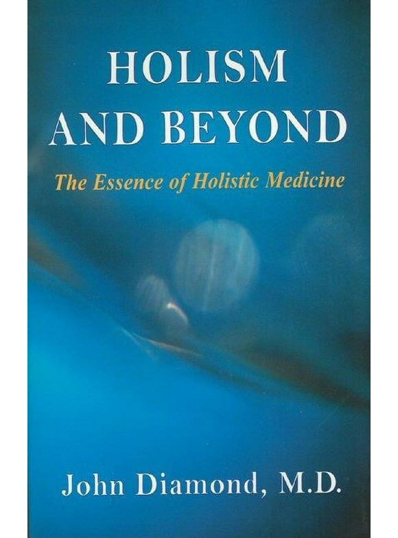 Diamonds for the Mind: Holism and Beyond : The Essence of Holistic Medicine (Paperback)