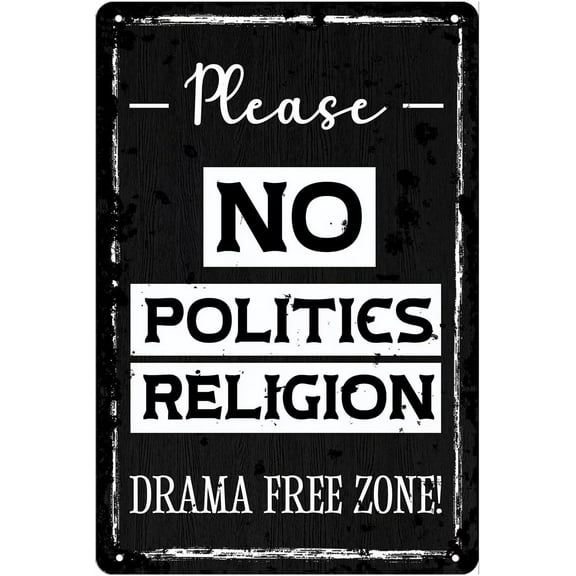 Metal Tin Sign No Politics No Religion Drama Free Zone Sign Farmhouse Wall Decor Funny Entry Sign Metal Tin Sign 8x12 Inch