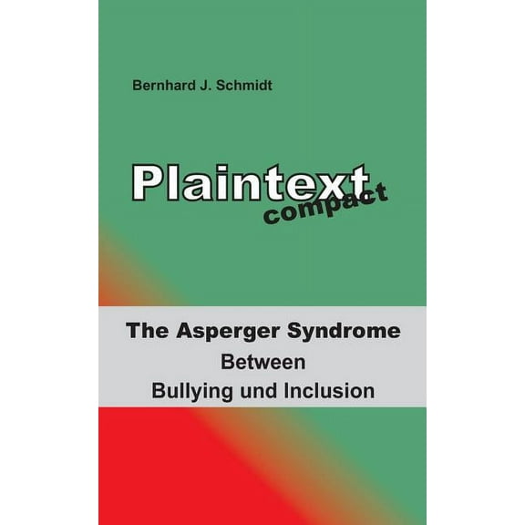 Plaintext compact. The Asperger Syndrome: Between Bullying and Inclusion, (Paperback)