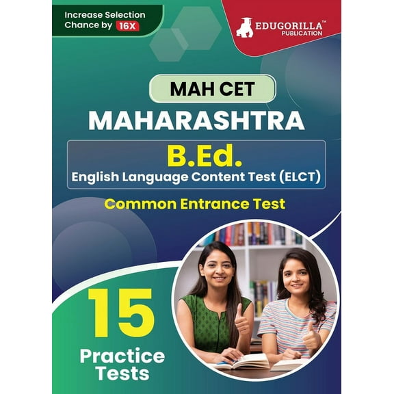 MAH B.Ed. (ELCT) CET Exam Prep Book 2023 Maharashtra - Common Entrance Test 15 Full Practice Tests with Free Access To O, (Paperback)