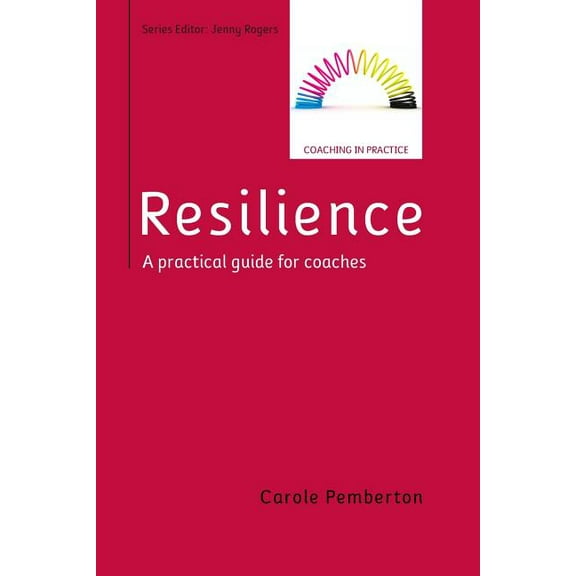 Resilience: A Practical Guide for Coaches, (Paperback)