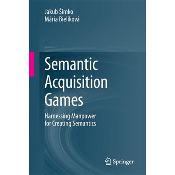 Pre-Owned Semantic Acquisition Games: Harnessing Manpower for Creating Semantics (Paperback)