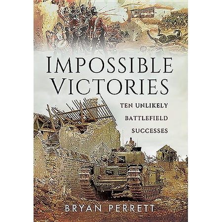 ISBN 9781473847491 product image for Impossible Victories: Ten Unlikely Battlefield Successes (Hardcover) | upcitemdb.com